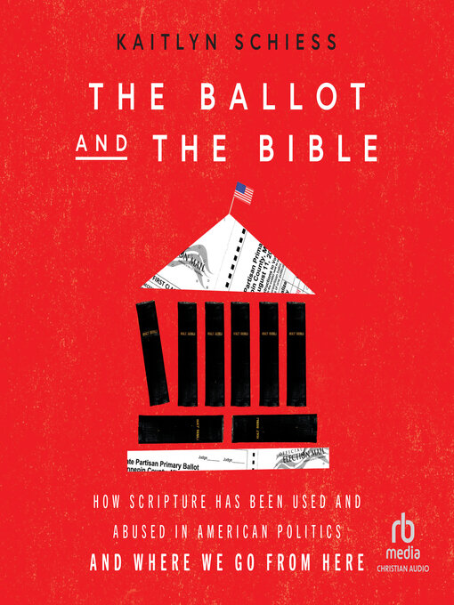 Title details for The Ballot and the Bible by Kaitlyn Schiess - Wait list